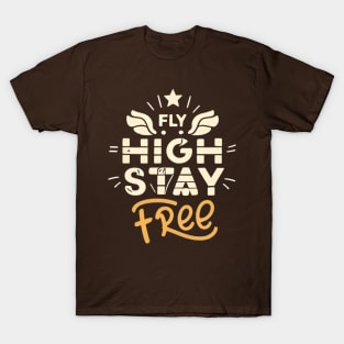 Fly High Stay Free T-Shirt